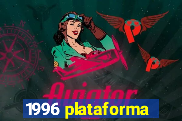 1996 plataforma